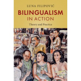 Bilingualism in Action,Luna Filipovi?ç,Cambridge University Press,9781108455909,