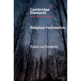 Religious Fictionalism,Robin Le Poidevin,Cambridge University Press,9781108457477,
