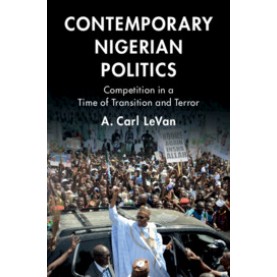 Contemporary Nigerian Politics,LeVan,Cambridge University Press,9781108472494,