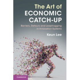The Art of Economic Catch-Up,Keun Lee,Cambridge University Press,9781108460705,