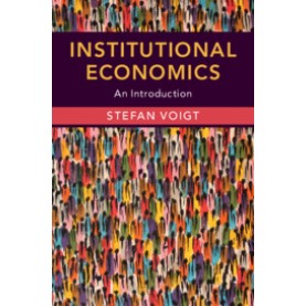 Institutional Economics,Stefan Voigt,Cambridge University Press,9781108461085,