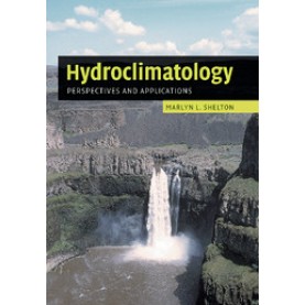 Hydroclimatology,Shelton,Cambridge University Press,9781108462099,