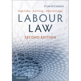 Labour Law,Hugh Collins , Keith Ewing , Aileen McColgan,Cambridge University Press,9781108462211,