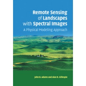 Remote Sensing of Landscapes with Spectral Images,Adams,Cambridge University Press,9781108462778,