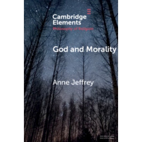 God and Morality,Anne Jeffrey,Cambridge University Press,9781108469449,