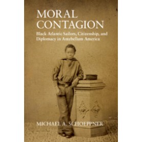 Moral Contagion,Michael A. Schoeppner,Cambridge University Press,9781108469999,