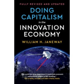Doing Capitalism in the Innovation Economy,Janeway,Cambridge University Press,9781108471275,