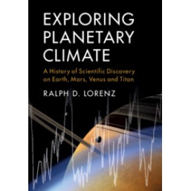 Exploring Planetary Climate,LORENZ,Cambridge University Press,9781108471541,