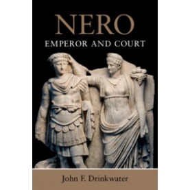 Nero,John F. Drinkwater,Cambridge University Press,9781108472647,