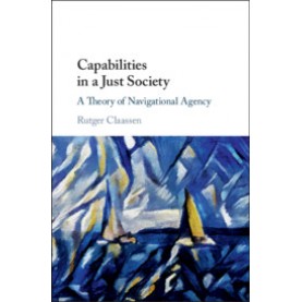 Capabilities in a Just Society,Rutger Claassen,Cambridge University Press,9781108473262,
