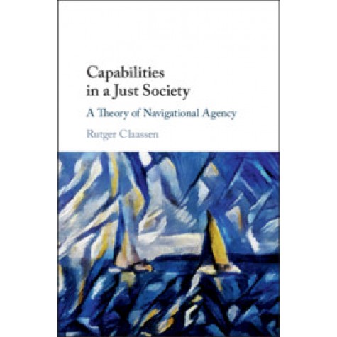 Capabilities in a Just Society,Rutger Claassen,Cambridge University Press,9781108473262,
