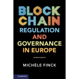 Blockchain Regulation and Governance in Europe,Michele Finck,Cambridge University Press,9781108474757,