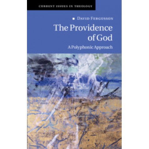 The Providence of God,David Fergusson,Cambridge University Press,9781108475006,