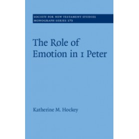 The Role of Emotion in 1 Peter,Hockey,Cambridge University Press,9781108475464,