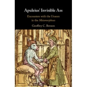 Apuleius' Invisible Ass,Geoffrey C. Benson,Cambridge University Press,9781108475556,
