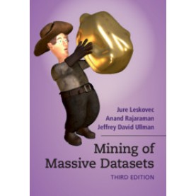 Mining of Massive Datasets, 3rd ed.,Jure Leskovec , Anand Rajaraman,Cambridge University Press,9781108476348,