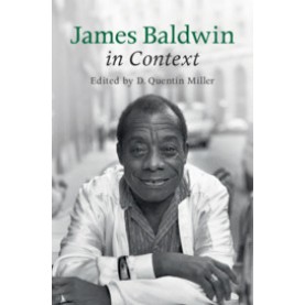 James Baldwin in Context,Edited by D. Quentin Miller,Cambridge University Press,9781108476720,