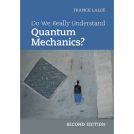 Do We Really Understand Quantum Mechanics?-LaloÃ«-Cambridge University Press-9781108477000 (HB)