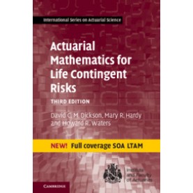Actuarial Mathematics for Life Contingent Risks,David C. M. Dickson , Mary R. Hardy , Howard R. Waters,Cambridge University Press,9781108478083,