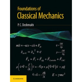 Foundations of Classical Mechanics (Hardback),P.C. Deshmukh,Cambridge University Press India Pvt Ltd  (CUPIPL),9781108480567,