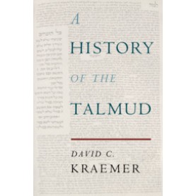 A History of the Talmud,David C. Kraemer,Cambridge University Press,9781108481366,