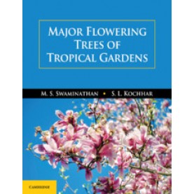 Major Flowering Trees of Tropical Gardens,M. S. Swaminathan , S. L. Kochhar,Cambridge University Press India Pvt Ltd  (CUPIPL),9781108481953,