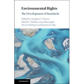 Environmental Rights,Edited by Stephen J. Turner , Dinah L. Shelton , Jona Razzaque , Owen McIntyre , James R. May,Cambridge University Press,9781108482240,