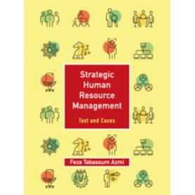 Strategic Human Resource Management : Text and Cases Volume 1,Feza Tabassum Azmi,Cambridge University Press India Pvt Ltd  (CUPIPL),9781108482318,