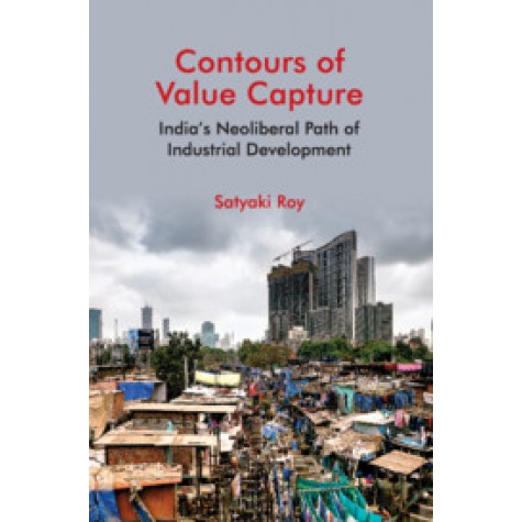 Contours of Value Capture,Satyaki Roy,Cambridge University Press India Pvt Ltd  (CUPIPL),9781108486910,