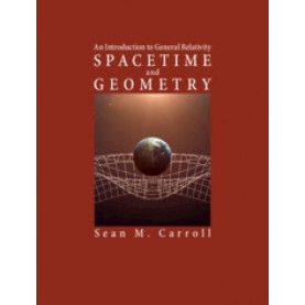 Spacetime and Geometry,Sean M. Carroll,Cambridge University Press,9781108488396,