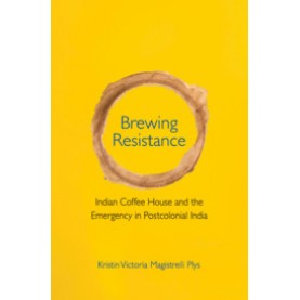 Brewing Resistance,Kristin Victoria Magistrelli Plys,Cambridge University Press India Pvt Ltd  (CUPIPL),9781108490528,