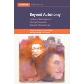 Beyond Autonomy,Edited by David G. Kirchhoffer , Bernadette J. Richards,Cambridge University Press,9781108491907,