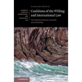 Coalitions of the Willing and International Law,Alejandro Rodiles,Cambridge University Press,9781108493659,
