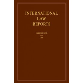 International Law Reports Volume -183,Edited by Christopher Greenwood , Karen Lee,Cambridge University Press,9781108496513,