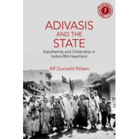 Adivasis and the State,Alf Gunvald Nilsen,Cambridge University Press India Pvt Ltd  (CUPIPL),9781108496537,