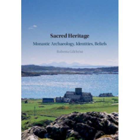 Sacred Heritage,Roberta Gilchrist,Cambridge University Press,9781108496544,