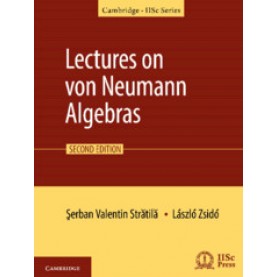 Lectures on von Neumann Algebras, 2nd edition,Serban-Valentin Stratila,Cambridge University Press India Pvt Ltd  (CUPIPL),9781108496841,