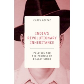 India's Revolutionary Inheritance (South Asia Edition),Chris Moffat,Cambridge University Press,9781108486101,