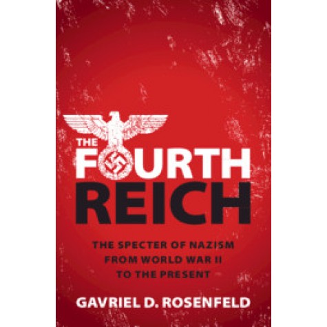 The Fourth Reich,Gavriel D. Rosenfeld,Cambridge University Press,9781108497497,