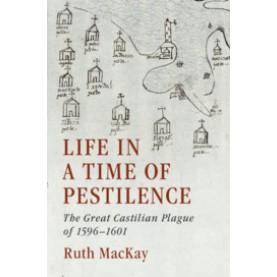 Life in a Time of Pestilence,Ruth MacKay,Cambridge University Press,9781108498203,
