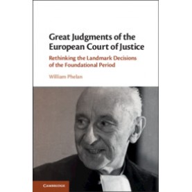 Great Judgements of the European Court of Justice,Phelan,Cambridge University Press,9781108499088,