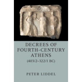 Decrees of Fourth-Century Athens (403/2?Çô322/1 BC) 2 Hardback Volume Set,Peter Liddel,Cambridge University Press,9781108612425,