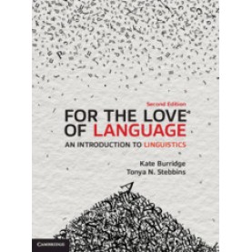For the Love of Language,Kate Burridge , Tonya N. Stebbins,Cambridge University Press,9781108701013,