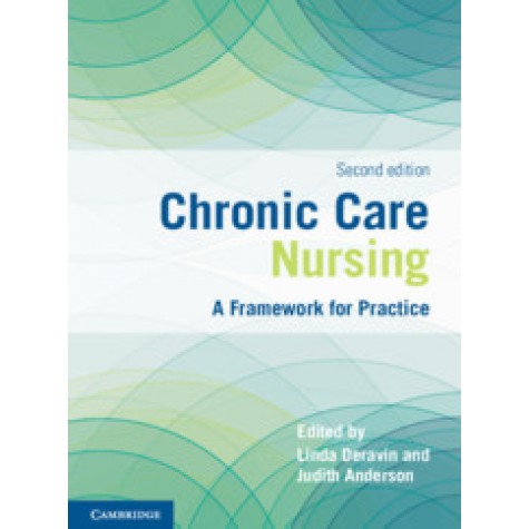Chronic Care Nursing,Deravin-Malone,Cambridge University Press,9781316600740,