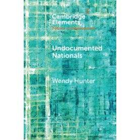 Undocumented Nationals,Wendy Hunter,Cambridge University Press,9781108701570,