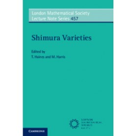Shimura Varieties,Edited by Thomas Haines , Michael Harris,Cambridge University Press,9781108704861,