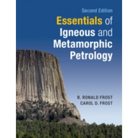 Essentials of Igneous and Metamorphic Petrology,B. Ronald Frost , Carol D. Frost,Cambridge University Press,9781108710589,