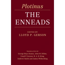 Plotinus: The  Enneads,Edited and translated by Lloyd P. Gerson , Translated by George Boys-Stones , John M. Dillon , R. A.,Cambridge University Press,9781108712422,