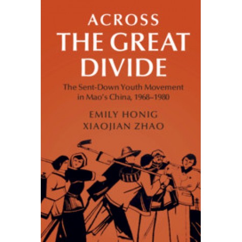 Across the Great Divide,Emily Honig , Xiaojian Zhao,Cambridge University Press,9781108712491,