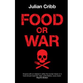 Food or War,Julian Cribb,Cambridge University Press,9781108712903,